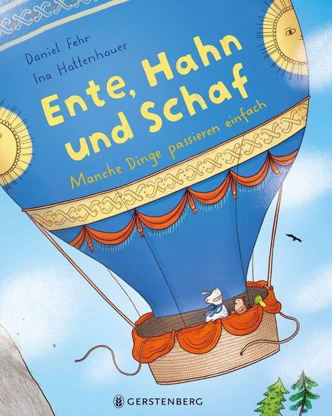 Titel: "Ente, Hahn und Schaf" von Daniel Fehr und Ina Hattenhauer. Drei Tiere in einem Heißluftballon am Himmel.
