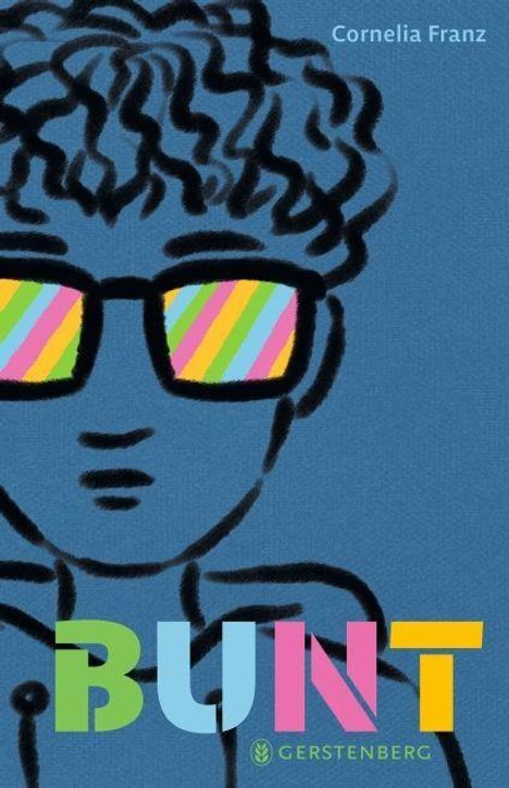 Text: "Cornelia Franz", "BUNT", "Gerstenberg". Illustration: Person mit bunter Brille auf blauem Hintergrund.