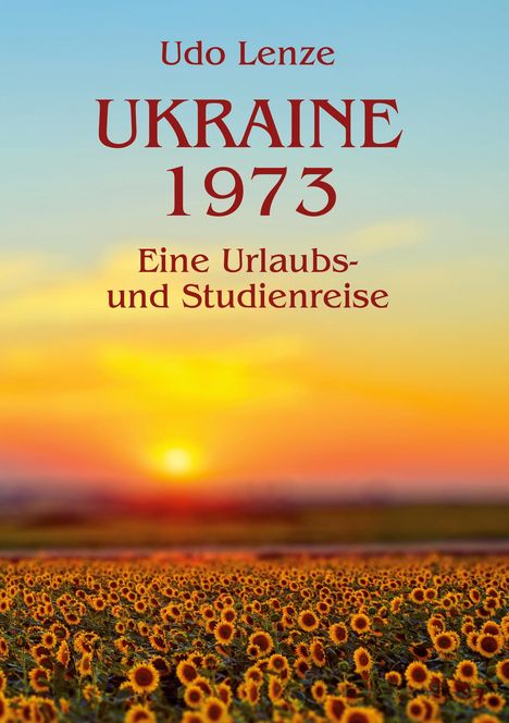 Udo Lenze: Ukrainen 1973, Buch