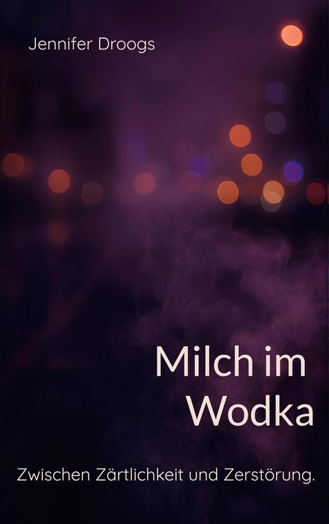 Jennifer Droogs: Milch im Wodka, Buch