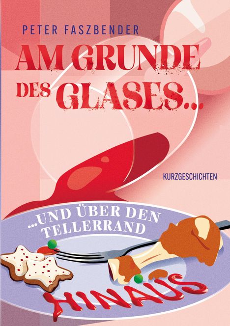 Peter Faszbender: Am Grunde des Glases, Buch