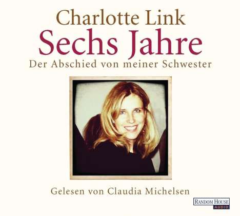 Charlotte Link: Sechs Jahre, 6 CDs