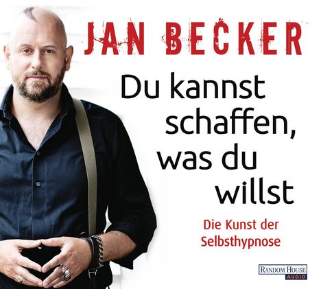 Jan Becker: Du kannst schaffen, was du willst, 2 CDs