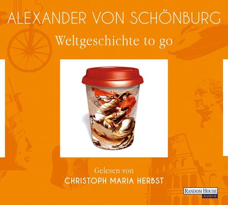 Alexander von Schönburg: Weltgeschichte to go, 4 CDs