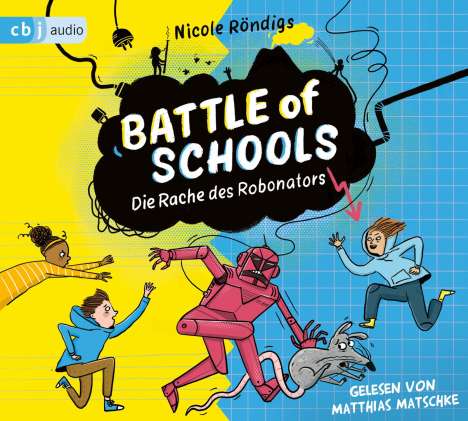 Nicole Röndigs: Battle of Schools - Die Rache des Robonators, 3 CDs