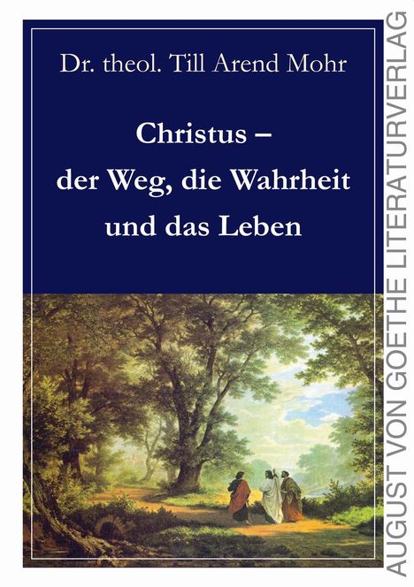 Till Arend Mohr: Christus - der Weg, die Wahrheit und das Leben, Buch