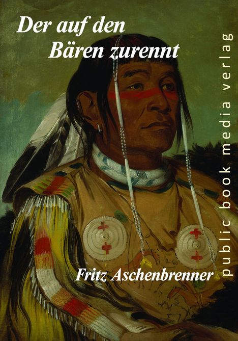 Fritz Aschenbrenner: Der auf den Bären zurennt, Buch