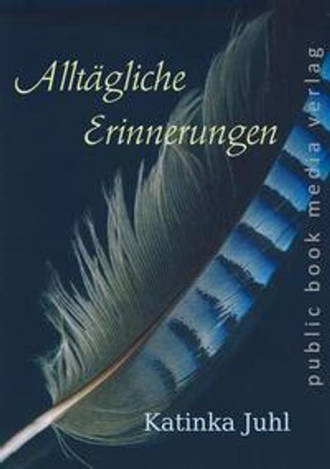 Katinka Juhl: Alltägliche Erinnerungen, Buch