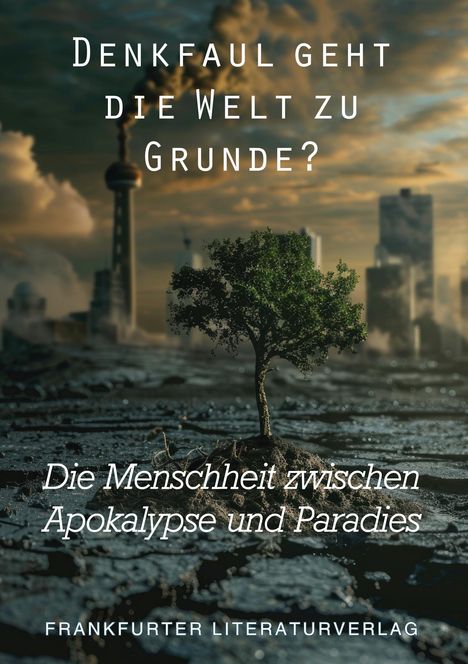 Denkfaul geht die Welt zu Grunde?, Buch