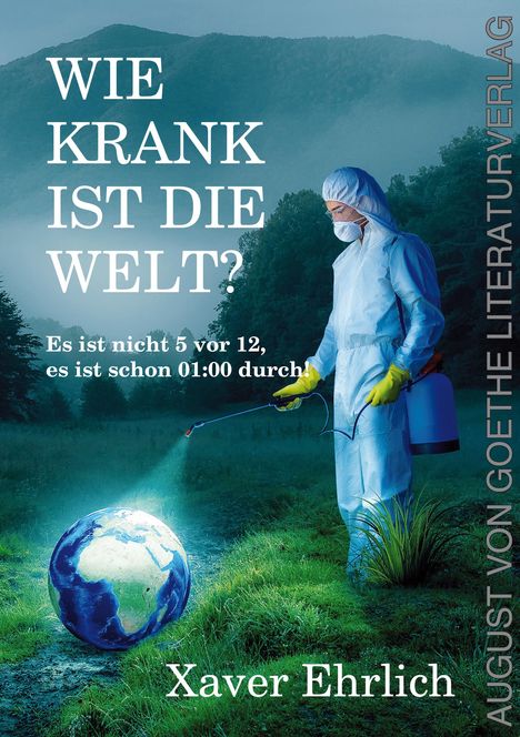 Xaver Ehrlich: Wie krank ist die Welt?, Buch