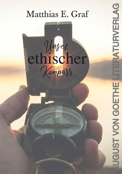 Buchtitel "Unser ethischer Kompass" zeigt eine Hand, die einen Kompass hält, im Hintergrund ein Sonnenuntergang.