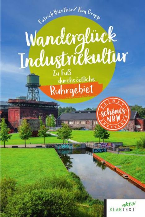 Patrick Bierther: Wanderglück Industriekultur östliches Ruhrgebiet, Buch