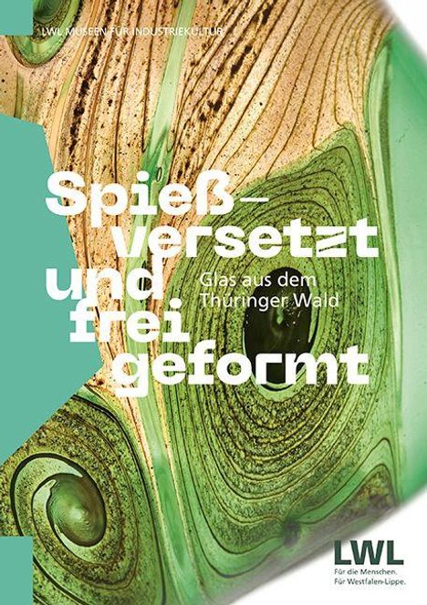 "Spießversetzt und freigeformt. Glas aus dem Thüringer Wald." Abstrakte grüne und braune Muster, LWL-Logo.