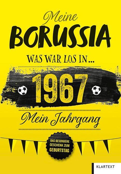 "Meine Borussia: Was war los in 1967? Mein Jahrgang. Das besondere Geschenk zum Geburtstag." Gelbes Design mit Fußballmotiven.