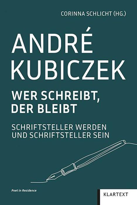 Buchtitel: "Wer schreibt, der bleibt". Autor: André Kubiczek. Thema: Schriftsteller werden und sein. Illustration: Füllfederhalter.