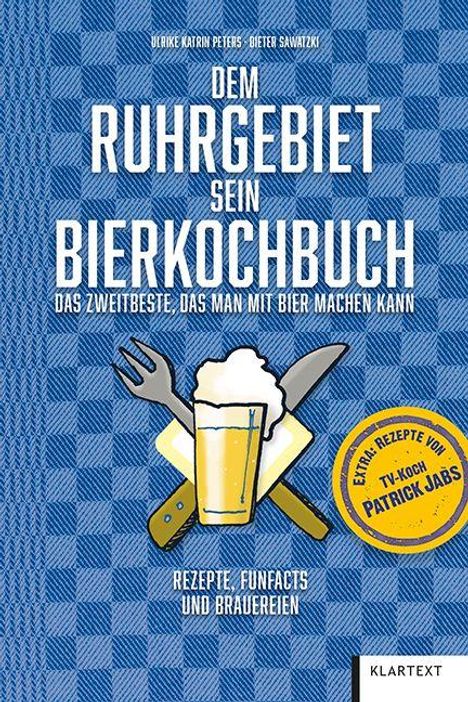 "Dem Ruhrgebiet sein Bierkochbuch: Rezepte, Funfacts und Brauereien." Gelber Kreis: "Extra-Rezepte von TV-Koch Patrick Jabs." Plus Illustration mit Bierglas, Messer und Gabel.