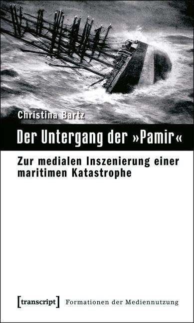Christina Bartz: Der Untergang der »Pamir«, Buch