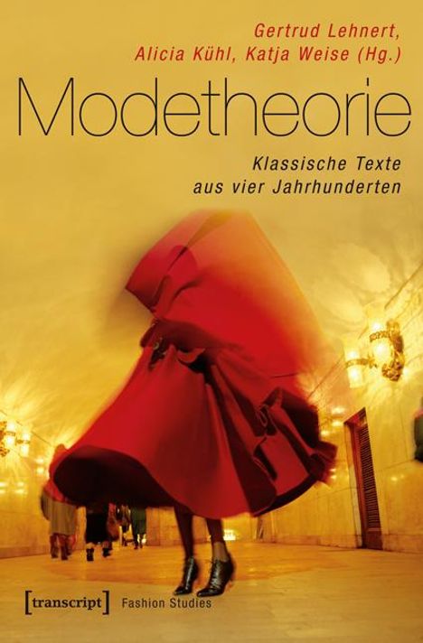 "Gertrud Lehnert, Alicia Kühl, Katja Weise (Hg.) Modetheorie. Klassische Texte aus vier Jahrhunderten." Eine Frau im roten Kleid in Bewegung.