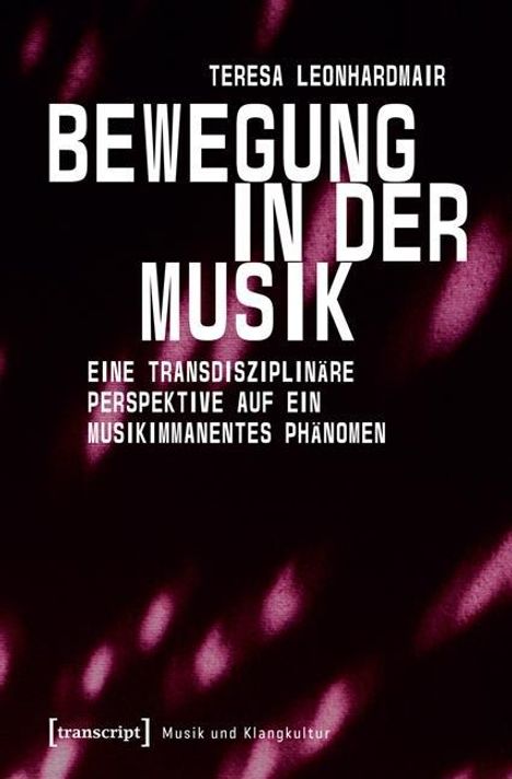 Teresa Leonhardmair: Leonhardmair, T: Bewegung in der Musik, Buch
