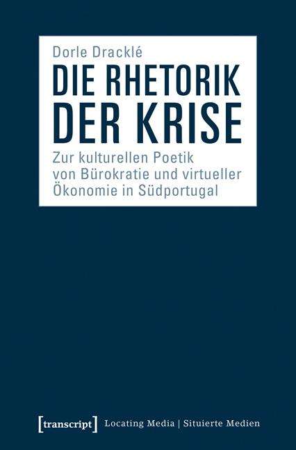 Dorle Dracklé: Die Rhetorik der Krise, Buch