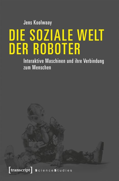 Jens Koolwaay: Die soziale Welt der Roboter, Buch