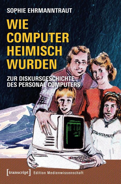 Sophie Ehrmanntraut: Wie Computer heimisch wurden, Buch