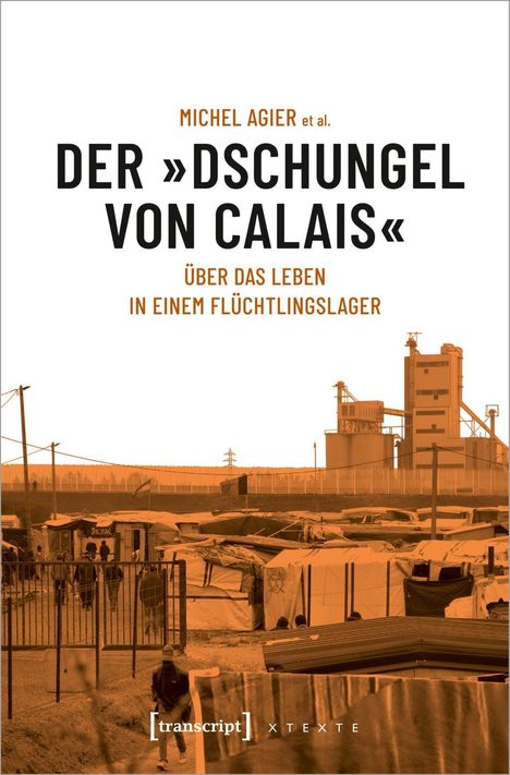 Michel Agier: Agier, M: »Dschungel von Calais«, Buch