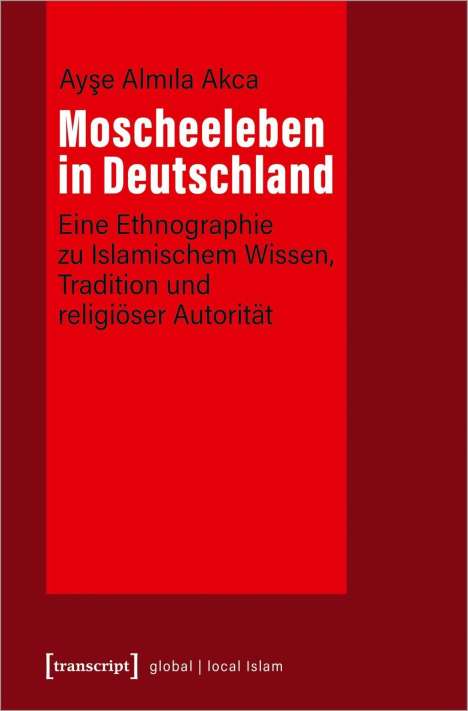 Ayse Almila Akca: Akca, A: Moscheeleben in Deutschland, Buch