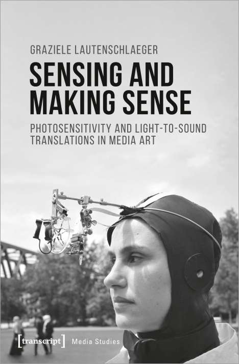 Graziele Lautenschlaeger: Lautenschlaeger, G: Sensing and Making Sense, Buch