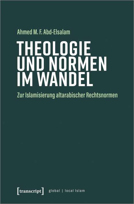 Ahmed M. F. Abd-Elsalam: Abd-Elsalam, A: Theologie und Normen im Wandel, Buch