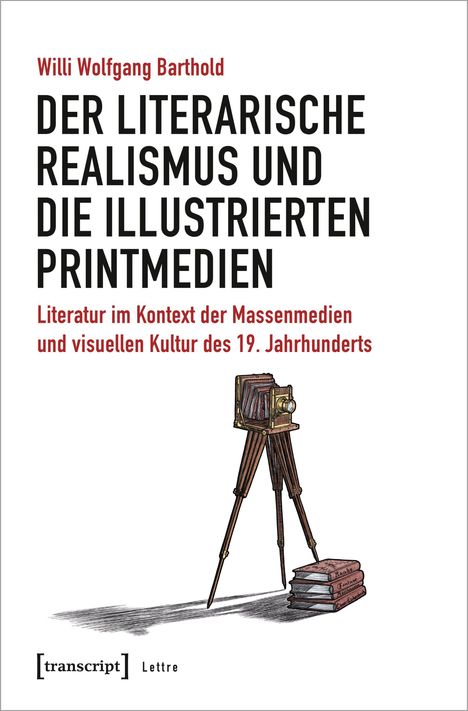 Willi Wolfgang Barthold: Barthold, W: literarische Realismus und die illustrierte, Buch