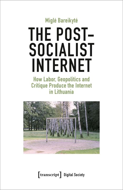 Migle Bareikyte: Bareikyte, M: Post-Socialist Internet, Buch
