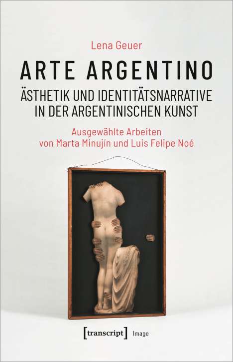 Lena Geuer: Arte argentino - Ästhetik und Identitätsnarrative in der argentinischen Kunst, Buch