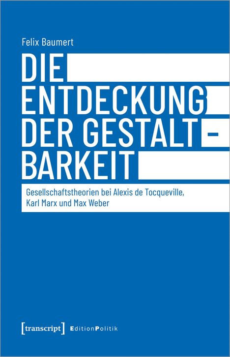 Felix Baumert: Baumert, F: Entdeckung der Gestaltbarkeit, Buch