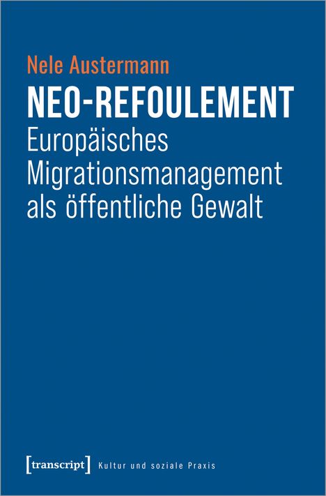 Nele Austermann: Neo-Refoulement - Europäisches Migrationsmanagement als öffentliche Gewalt, Buch