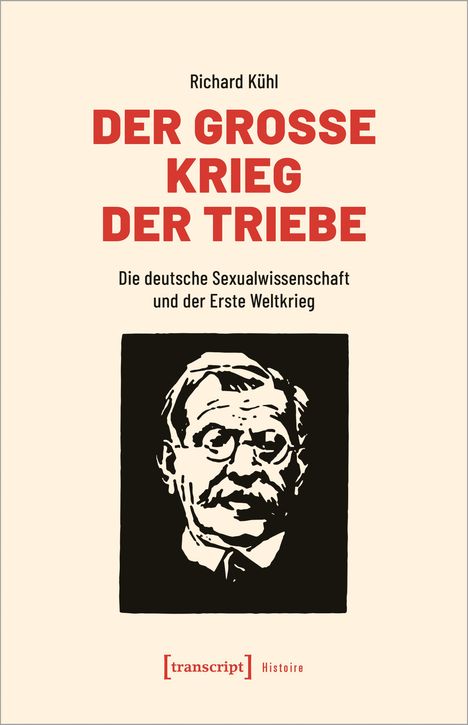 Richard Kühl: Der Große Krieg der Triebe, Buch