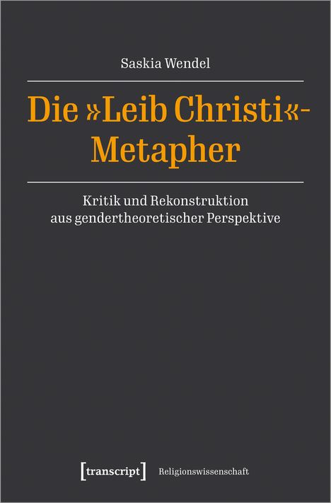 Saskia Wendel: Die 'Leib Christi'-Metapher, Buch