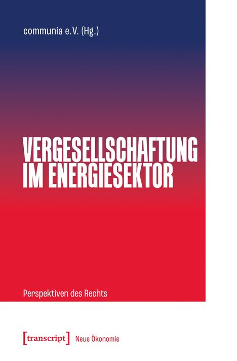 "Vergesellschaftung im Energiesektor", kommunia e.V. (Hg.), Perspektiven des Rechts, [transcript] Logo, roter Farbverlauf.