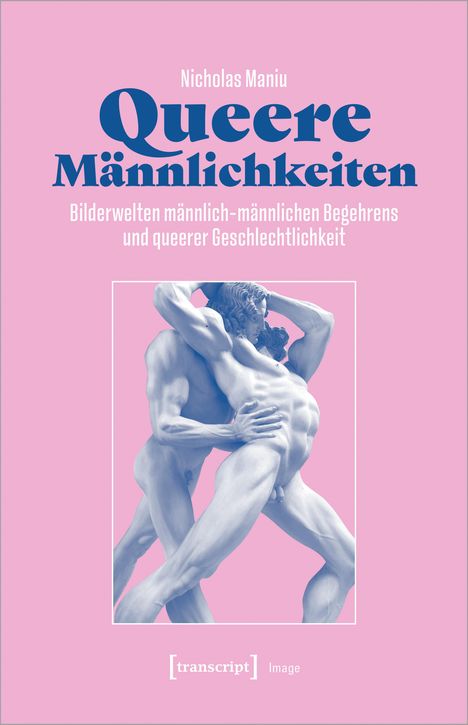 Nicholas Maniu: Queere Männlichkeiten, Buch