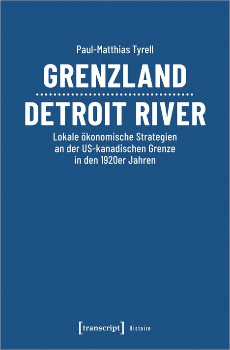 Paul-Matthias Tyrell: Grenzland Detroit River, Buch