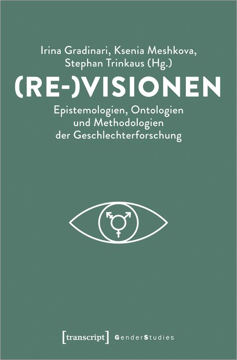 (Re-)Visionen - Epistemologien, Ontologien und Methodologien der Geschlechterforschung, Buch