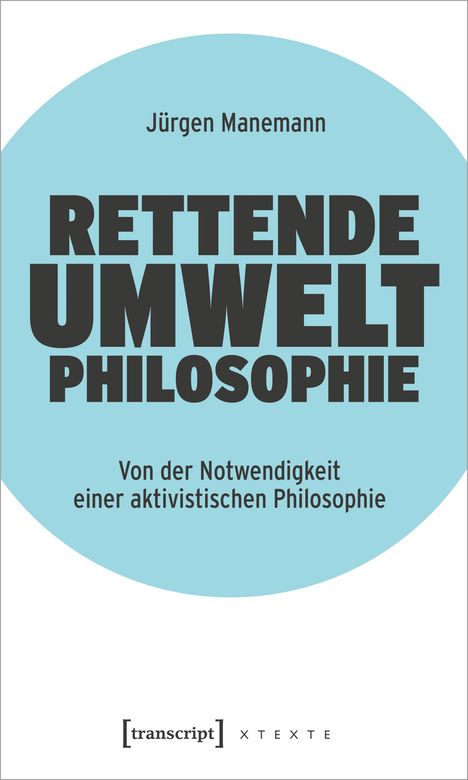 Jürgen Manemann: Rettende Umweltphilosophie, Buch