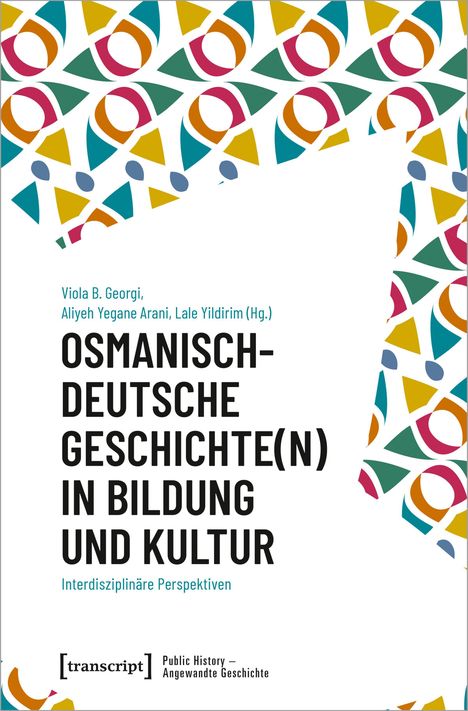 Osmanisch-deutsche Geschichte(n) in Bildung und Kultur, Buch