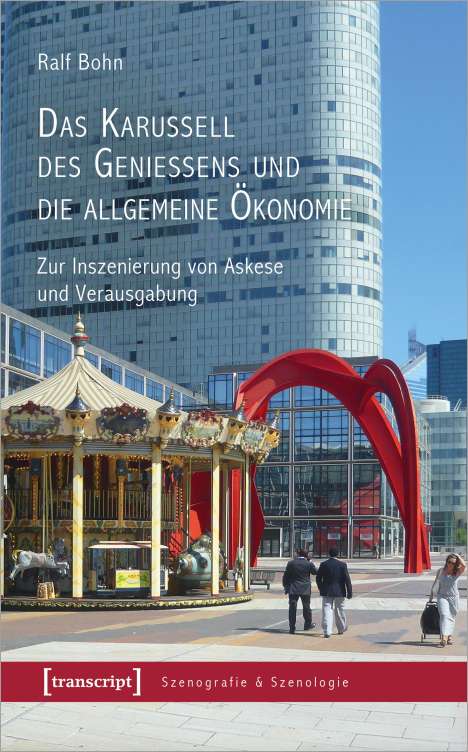 Ralf Bohn: Das Karussell des Genießens und die allgemeine Ökonomie, Buch