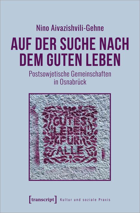 Nino Aivazishvili-Gehne: Auf der Suche nach dem guten Leben, Buch