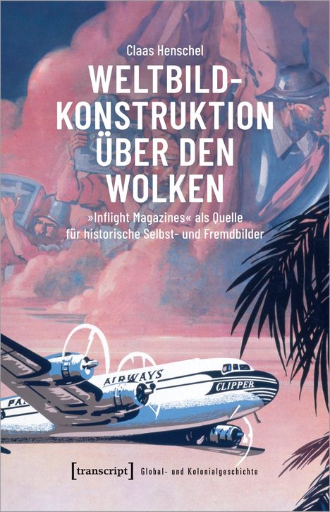 Claas Henschel: Weltbildkonstruktion über den Wolken, Buch