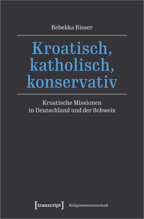 Rebekka Rieser: Kroatisch, katholisch, konservativ, Buch