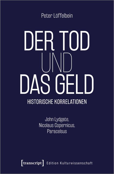 Peter Löffelbein: Der Tod und das Geld - Historische Korrelationen, Buch