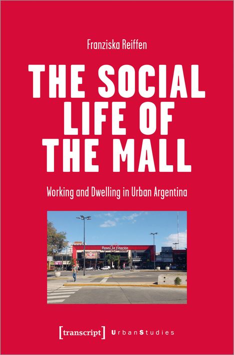 Franziska Reiffen: The Social Life of the Mall, Buch