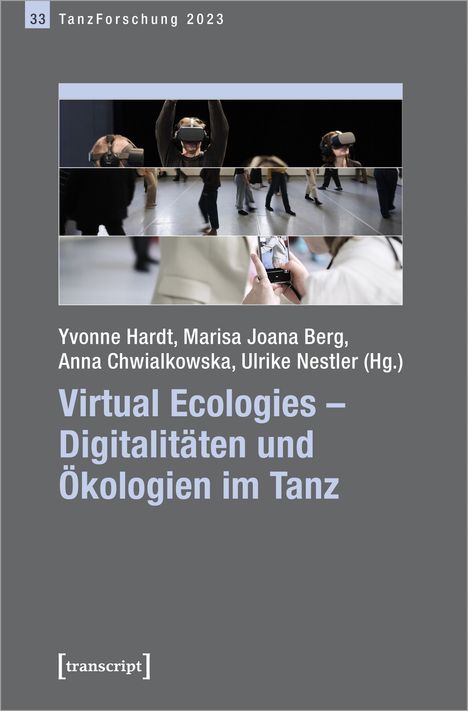 Virtual Ecologies - Digitalitäten und Ökologien im Tanz, Buch